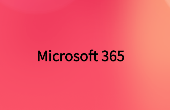 為什么Microsoft 365可以幫助您的業(yè)務(wù)?